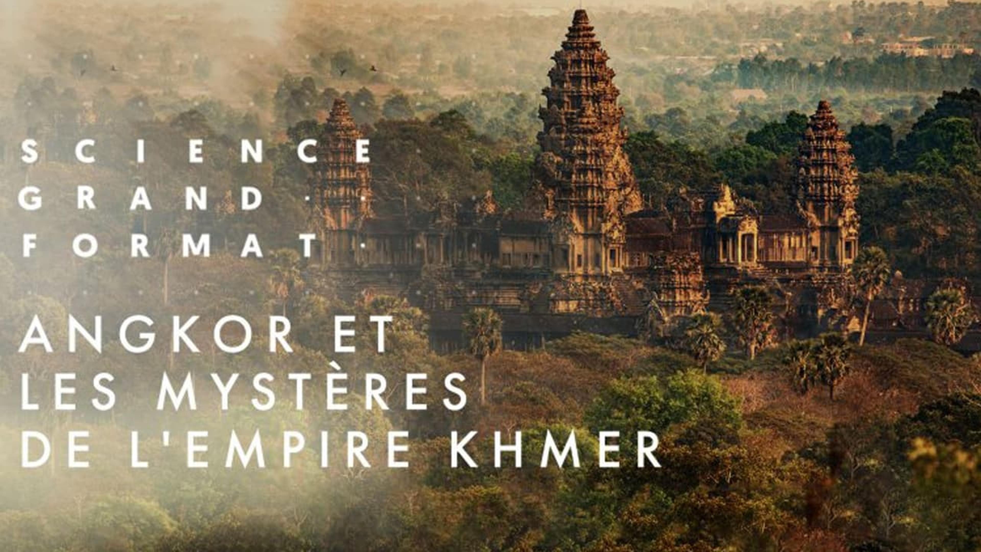 Angkor et Les Mystères de L'Empire Khmer