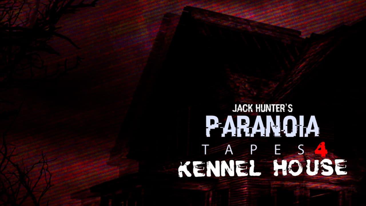 Paranoia Tapes 4: Kennel House