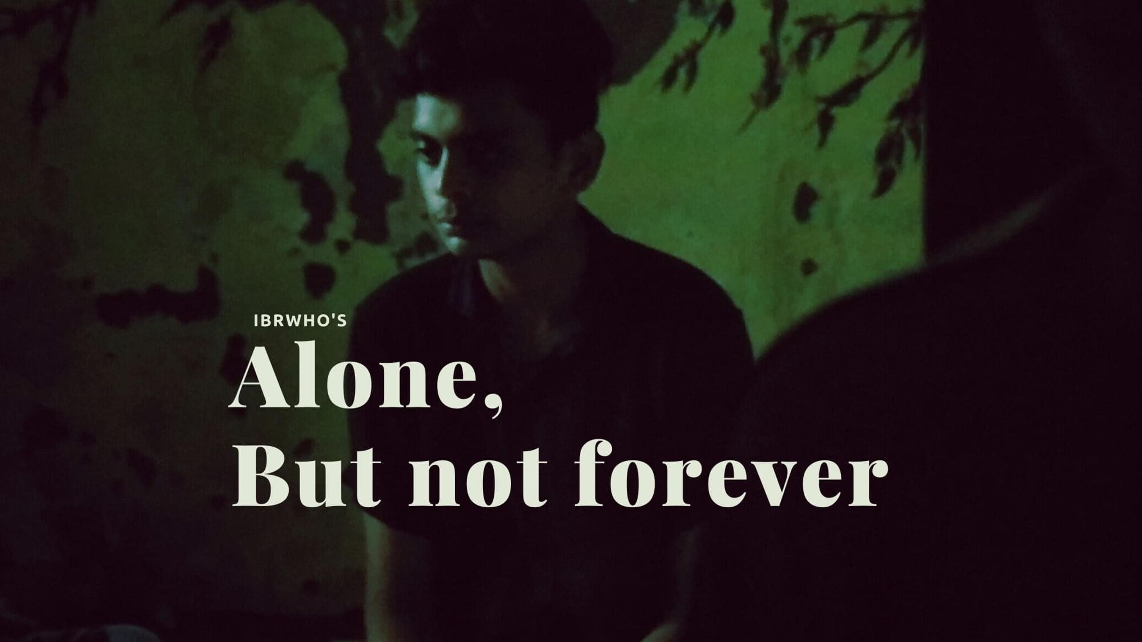 Alone, But Not Forever