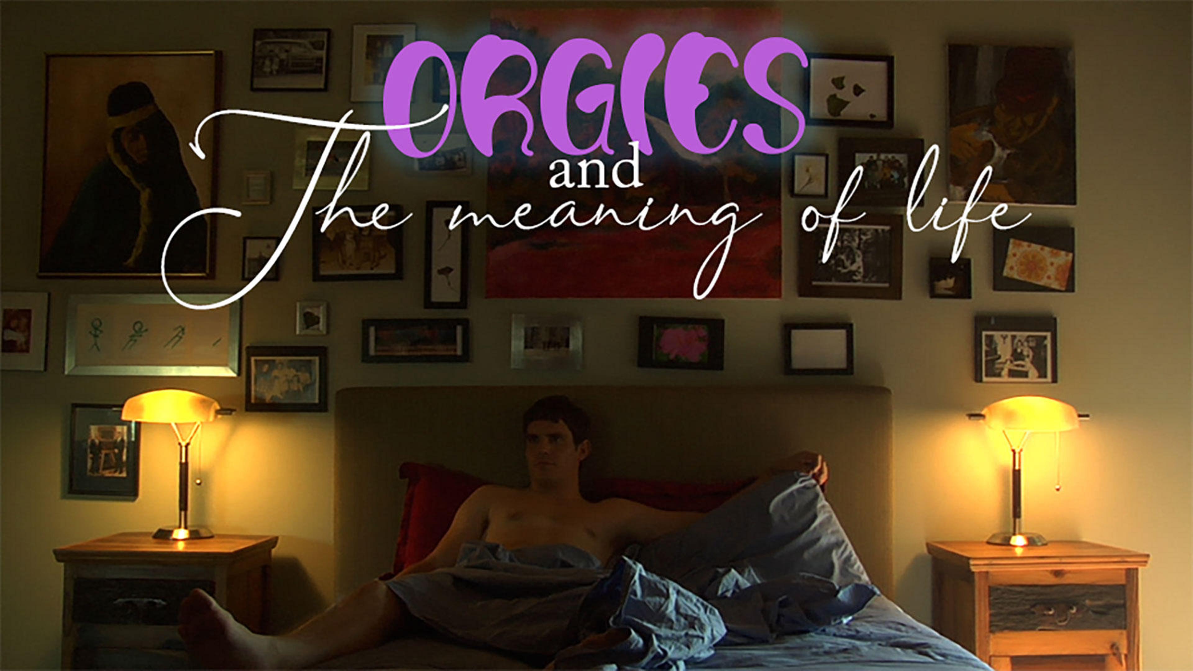 Orgies and the Meaning of Life