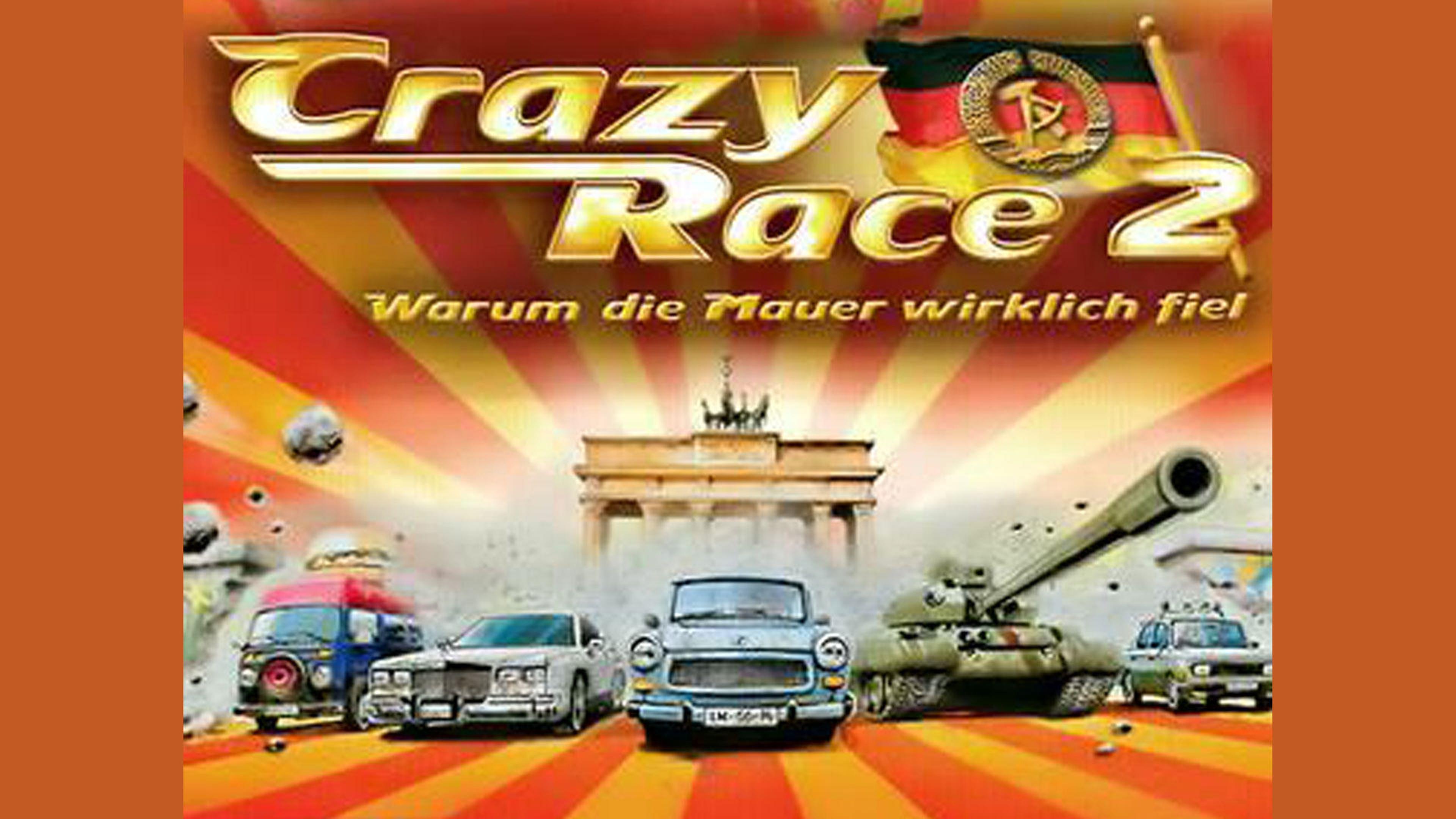 Crazy Race 2 - Warum die Mauer wirklich fiel