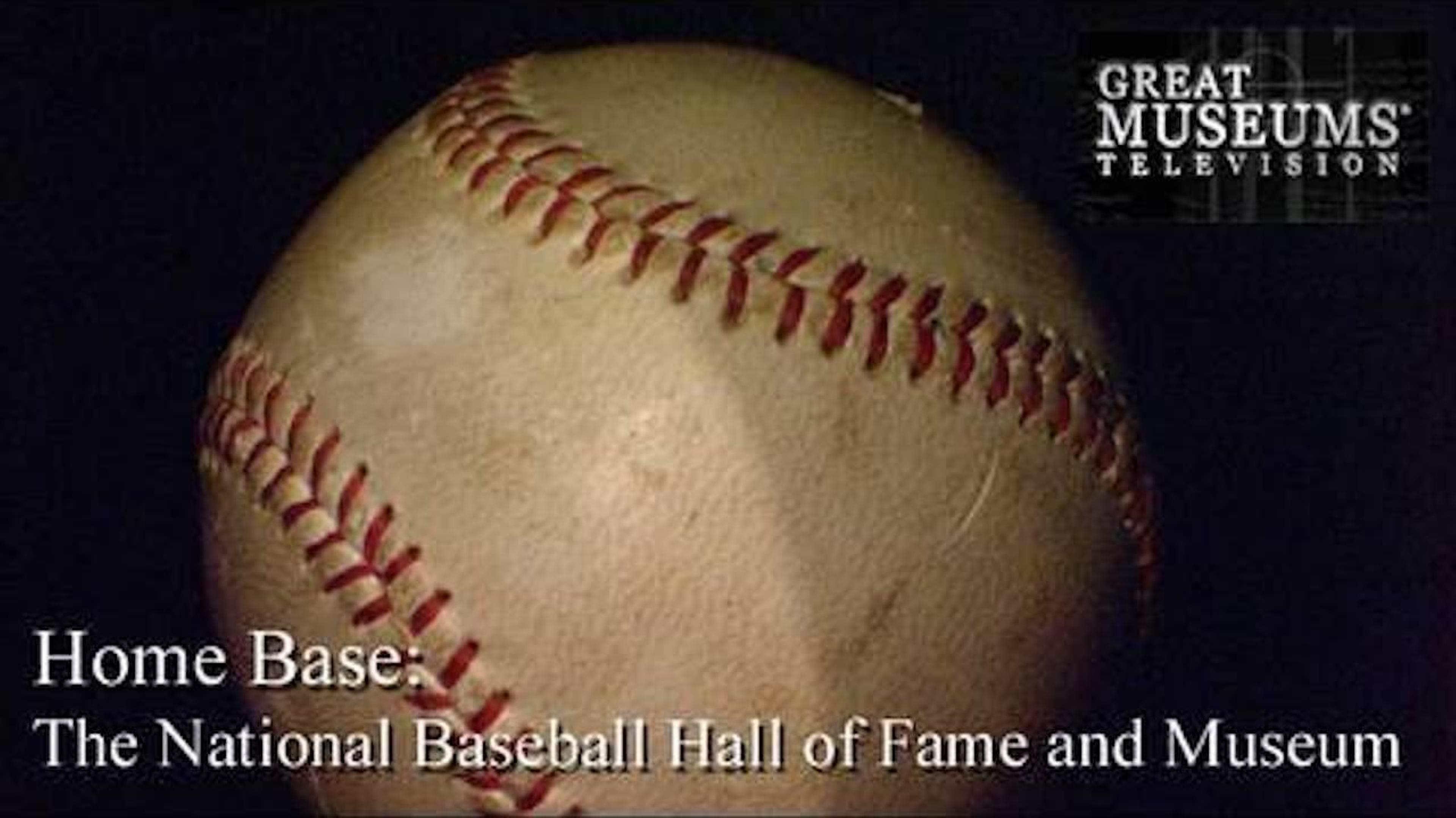 Home Base: The National Baseball Hall of Fame and Museum