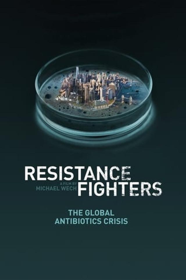 Resistance Fighters – The Global Antibiotics Crisis