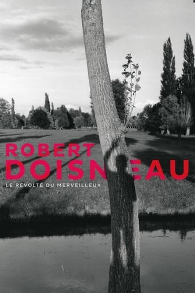 Robert Doisneau, le révolté du merveilleux