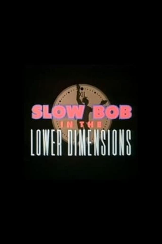 Slow Bob in the Lower Dimensions