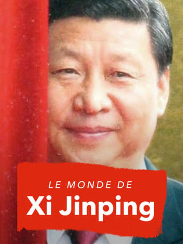 Le Monde de Xi Jinping