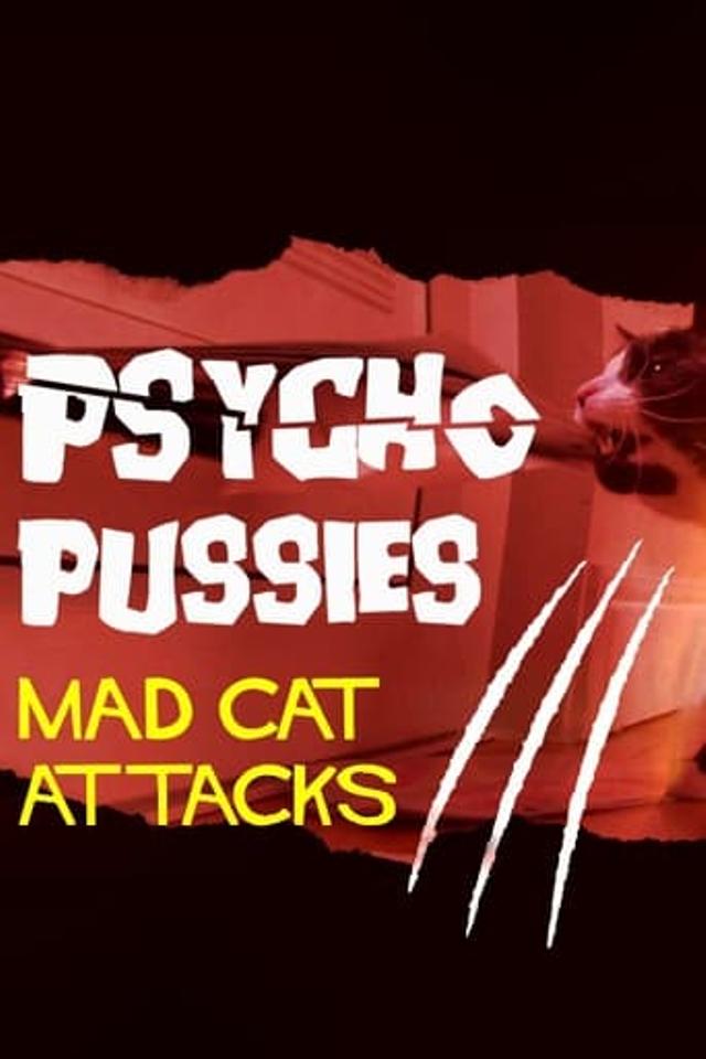 Psycho Pussies: Mad Cat Attacks