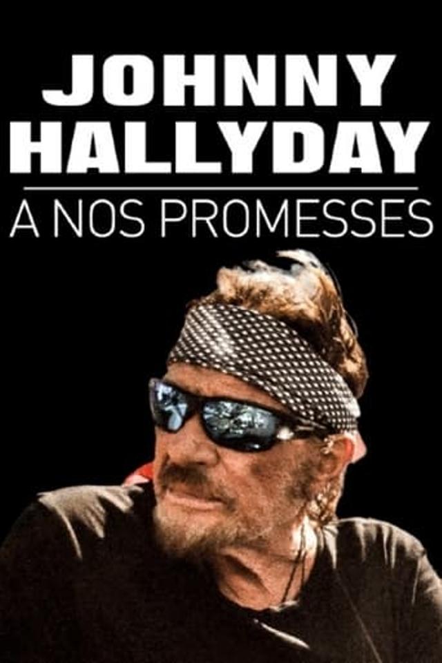 Johnny Hallyday, à nos promesses