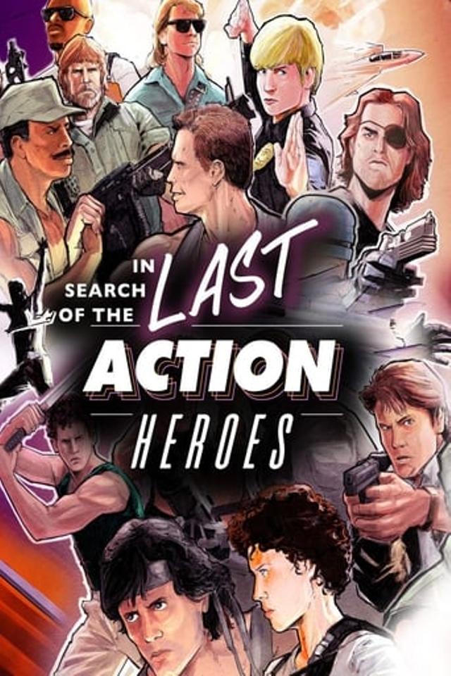 In Search of the Last Action Heroes