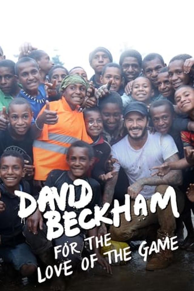 David Beckham: For The Love Of The Game