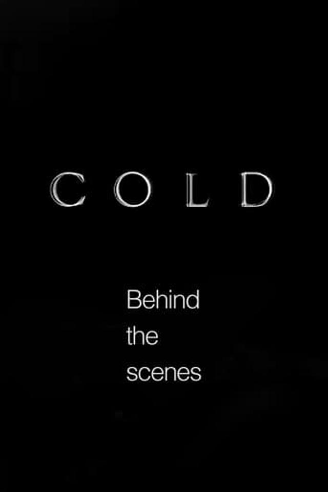 Cold - Behind the scenes