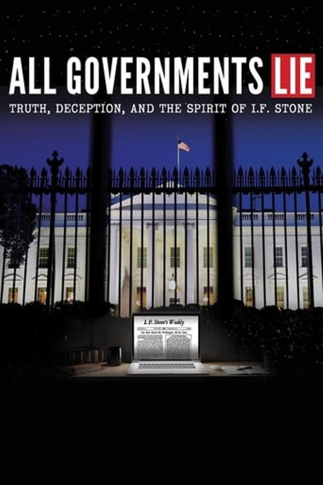 All Governments Lie: Truth, Deception, and the Spirit of I.F. Stone