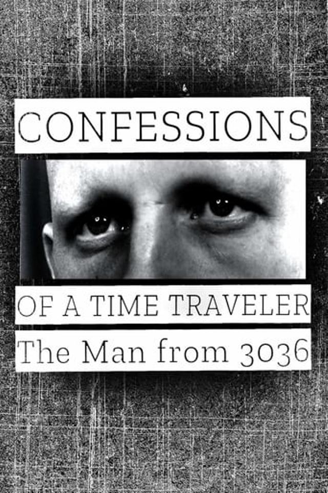 Confessions of a Time Traveler: The Man from 3036