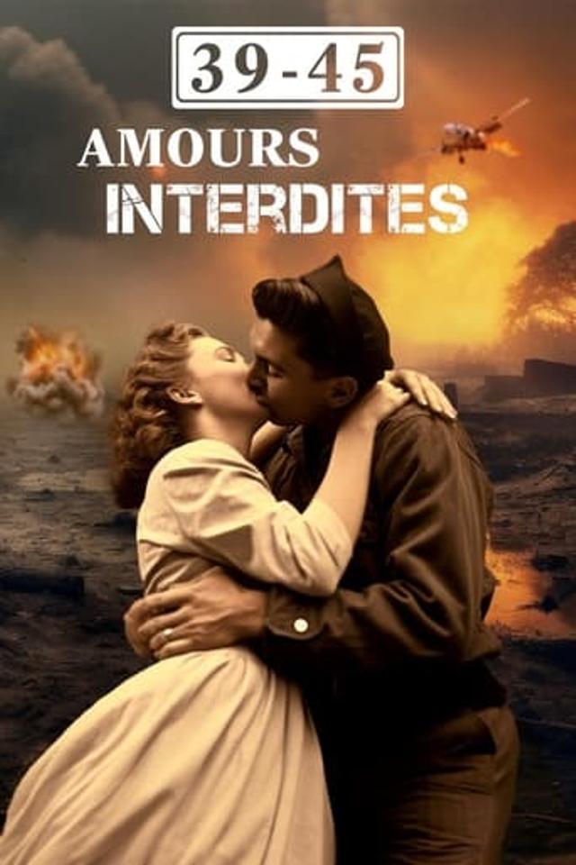 39/45 : Amours interdites