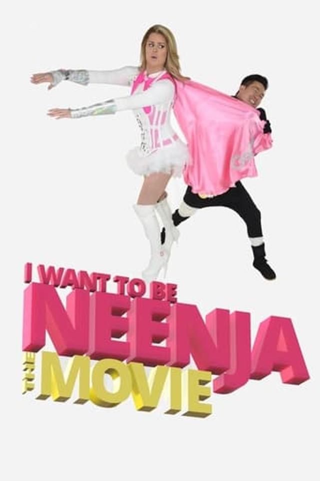 I Want to Be Neenja! The Movie