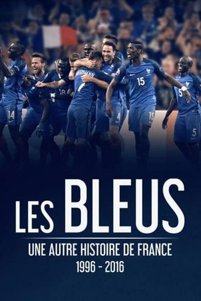 Les Bleus - Une autre histoire de France, 1996-2016