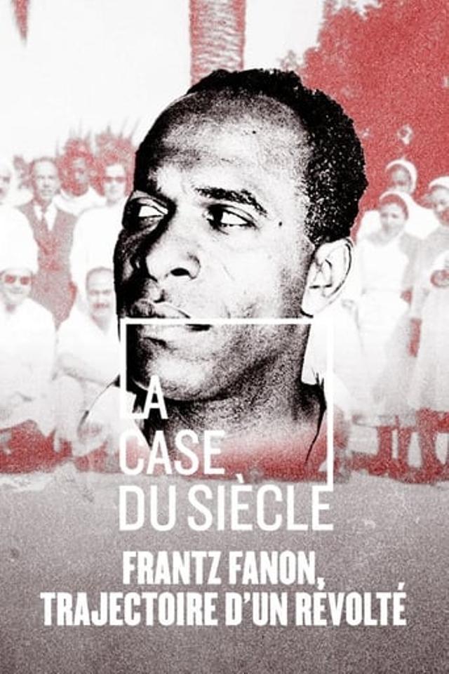 Frantz Fanon, trajectoire d'un révolté