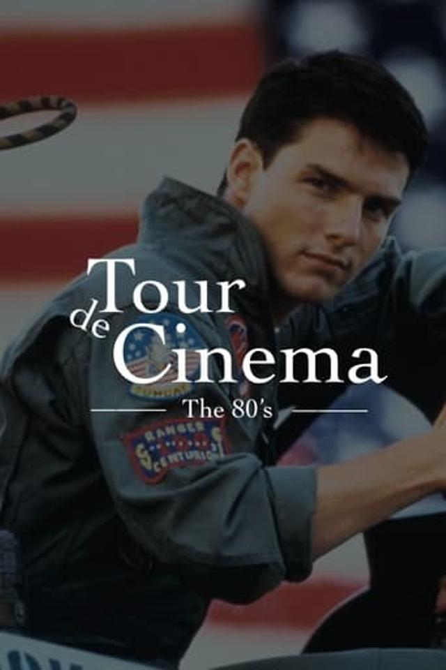 Tour de Cinema: The Eighties