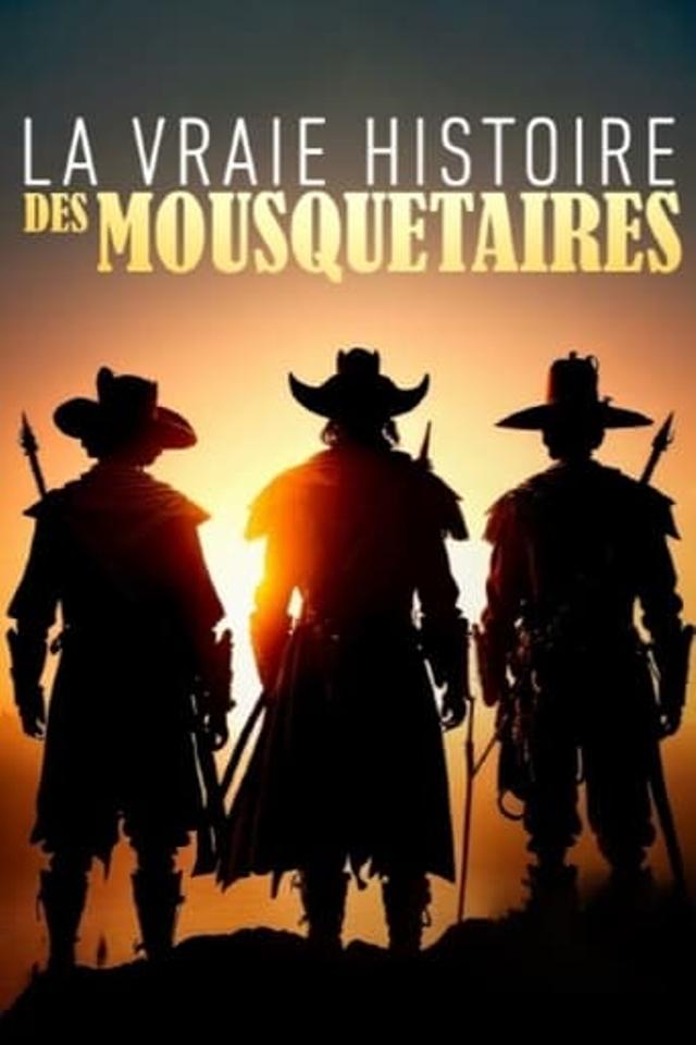 La Vraie Histoire des Mousquetaires