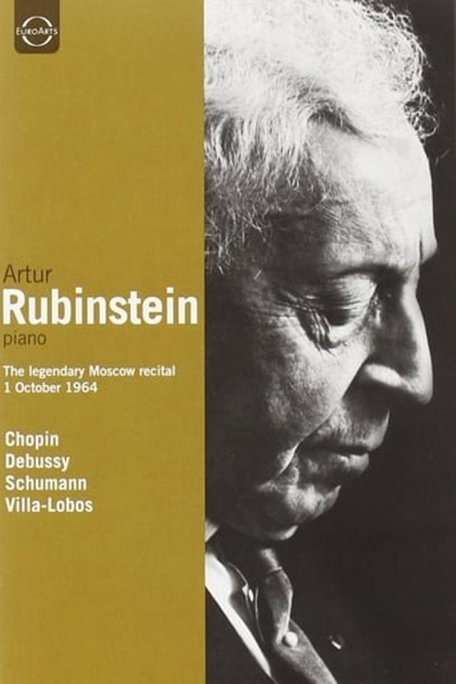 Artur Rubinstein: The Legendary Moscow Recital