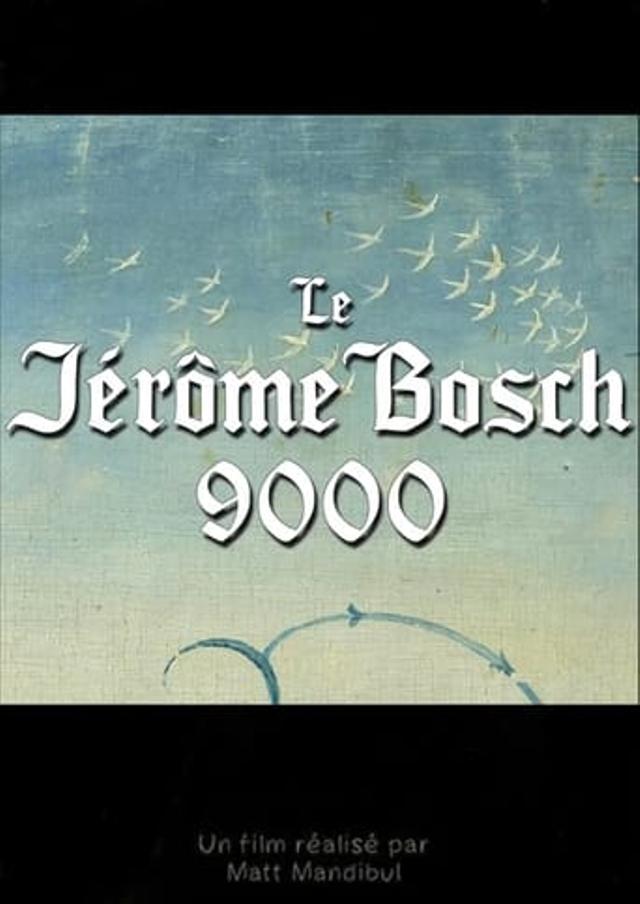 Le Jérôme Bosch 9000