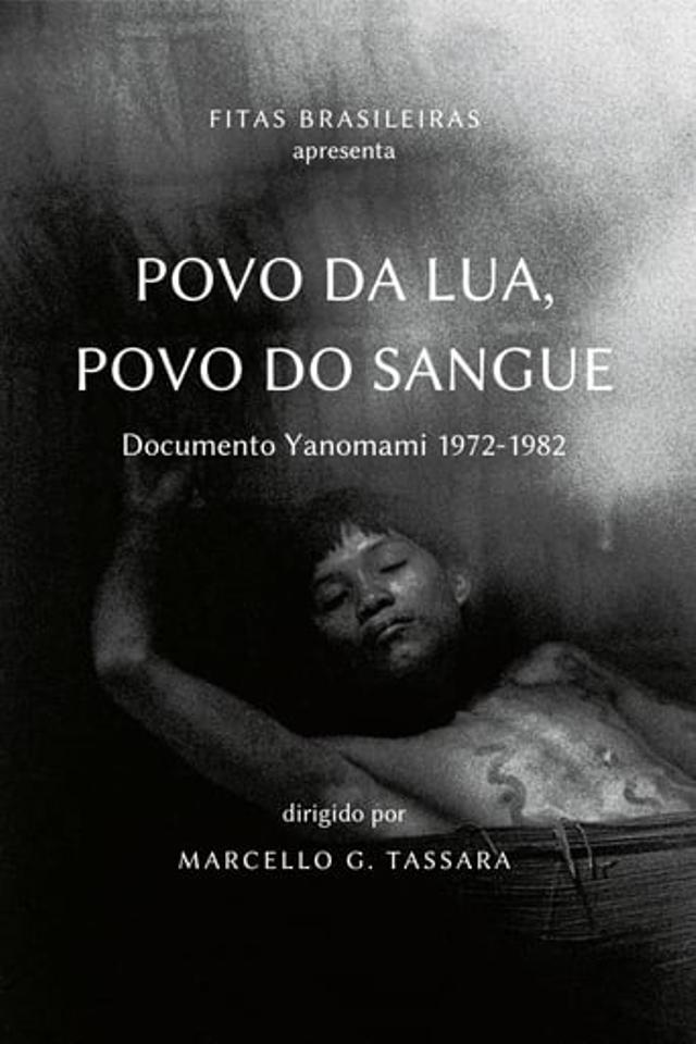 People of Moon, People of Blood: Yanomami document 1972-1982