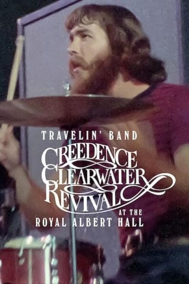 Travelin' Band: Creedence Clearwater Revival at the Royal Albert Hall