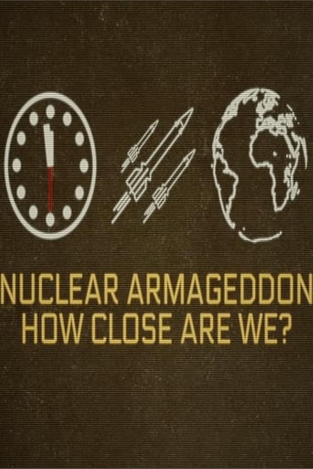 Nuclear Armageddon: How Close Are We?