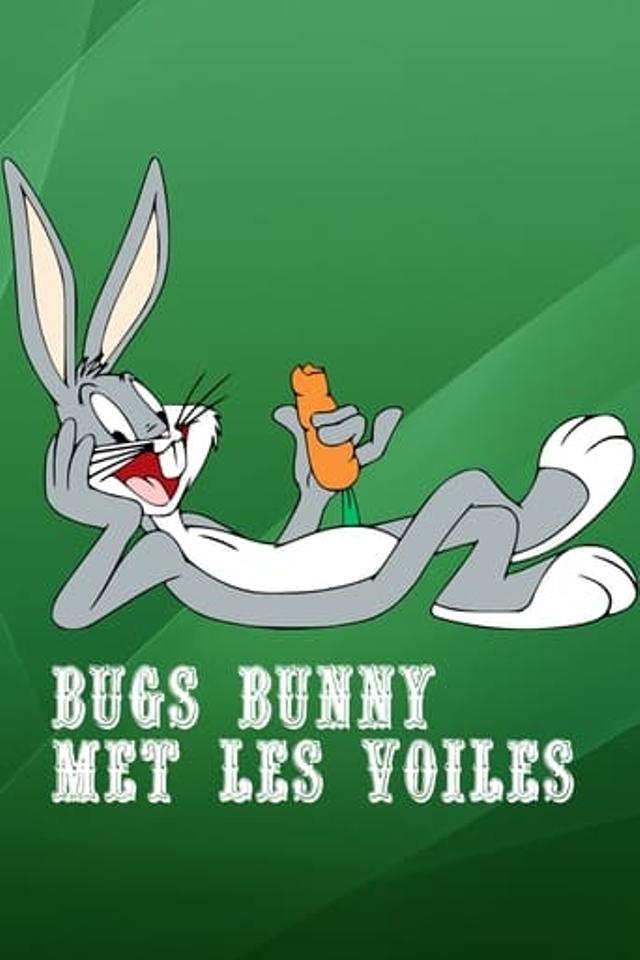 Bugs Bunny met les voiles