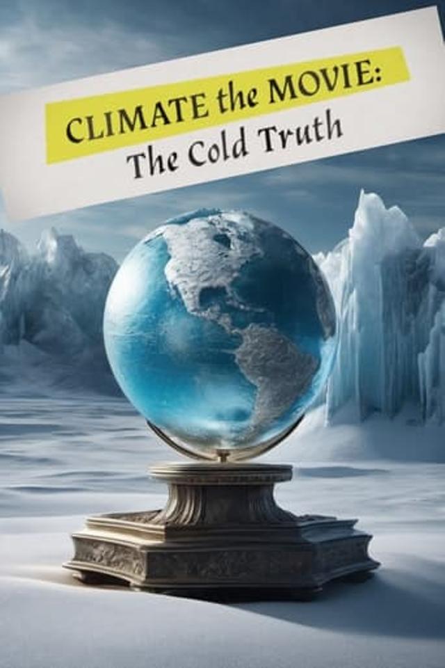 Climate: The Movie (The Cold Truth)