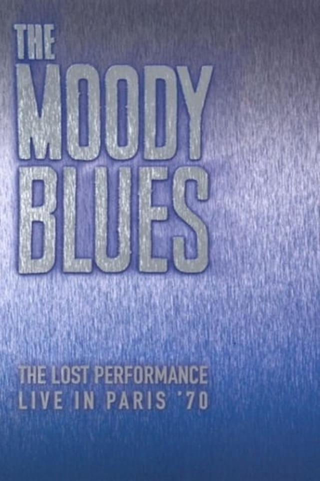 The Moody Blues:  The Lost Performance  (Live In Paris '70)