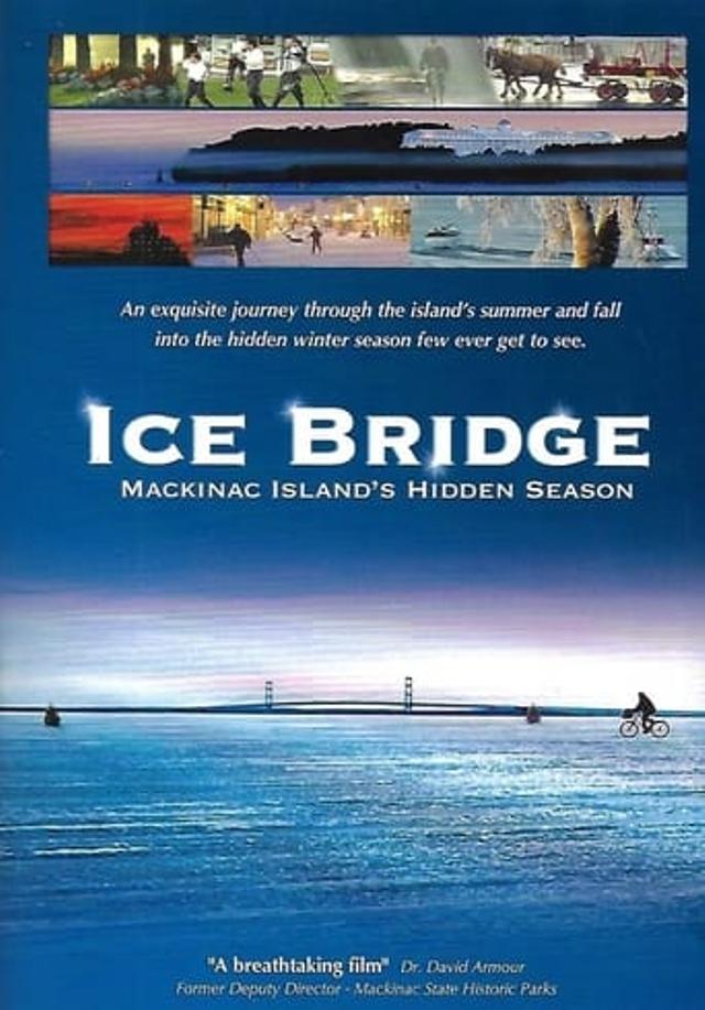 Ice Bridge - Mackinac Island’s Hidden Season