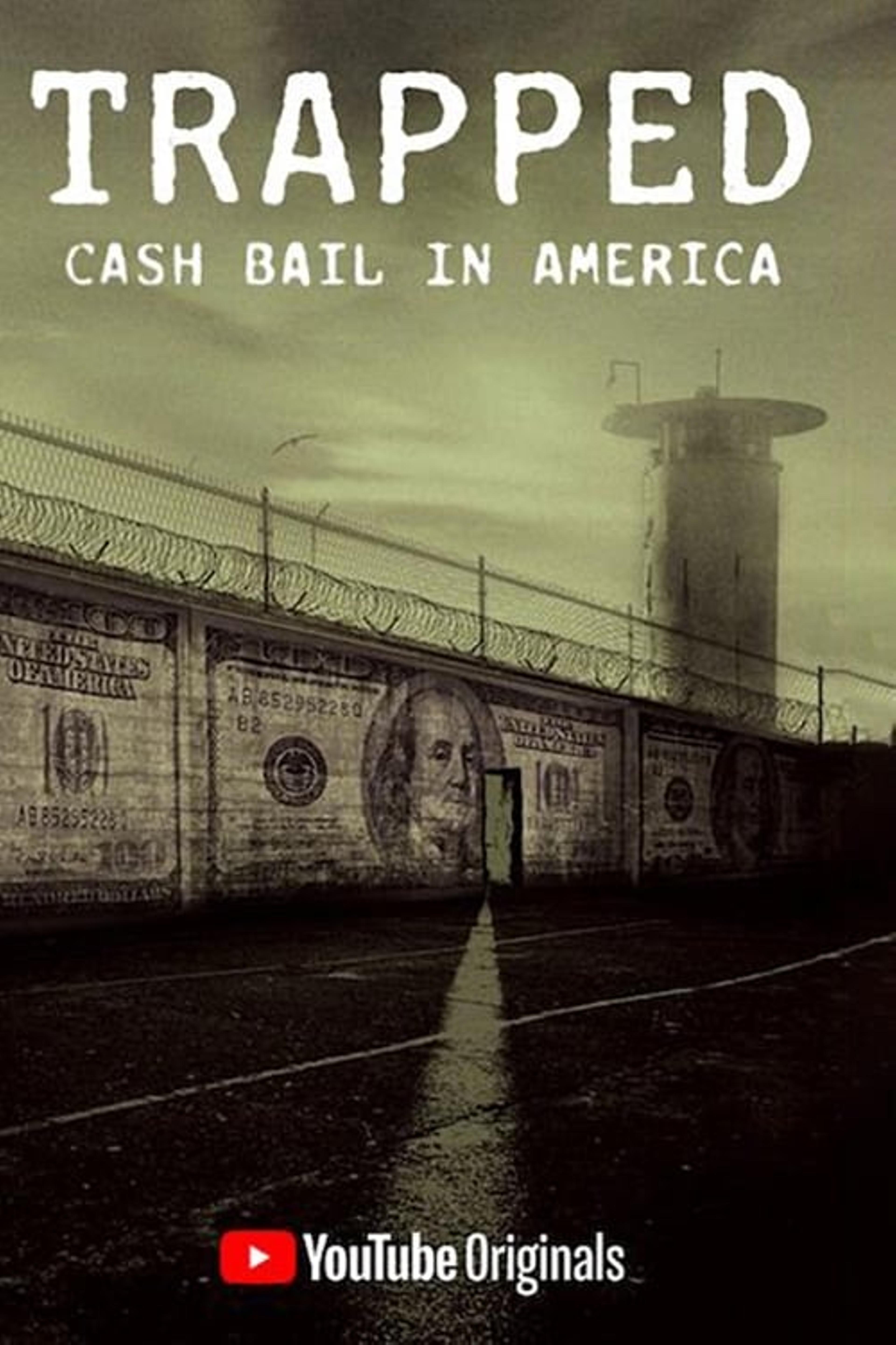 Trapped: Cash Bail In America