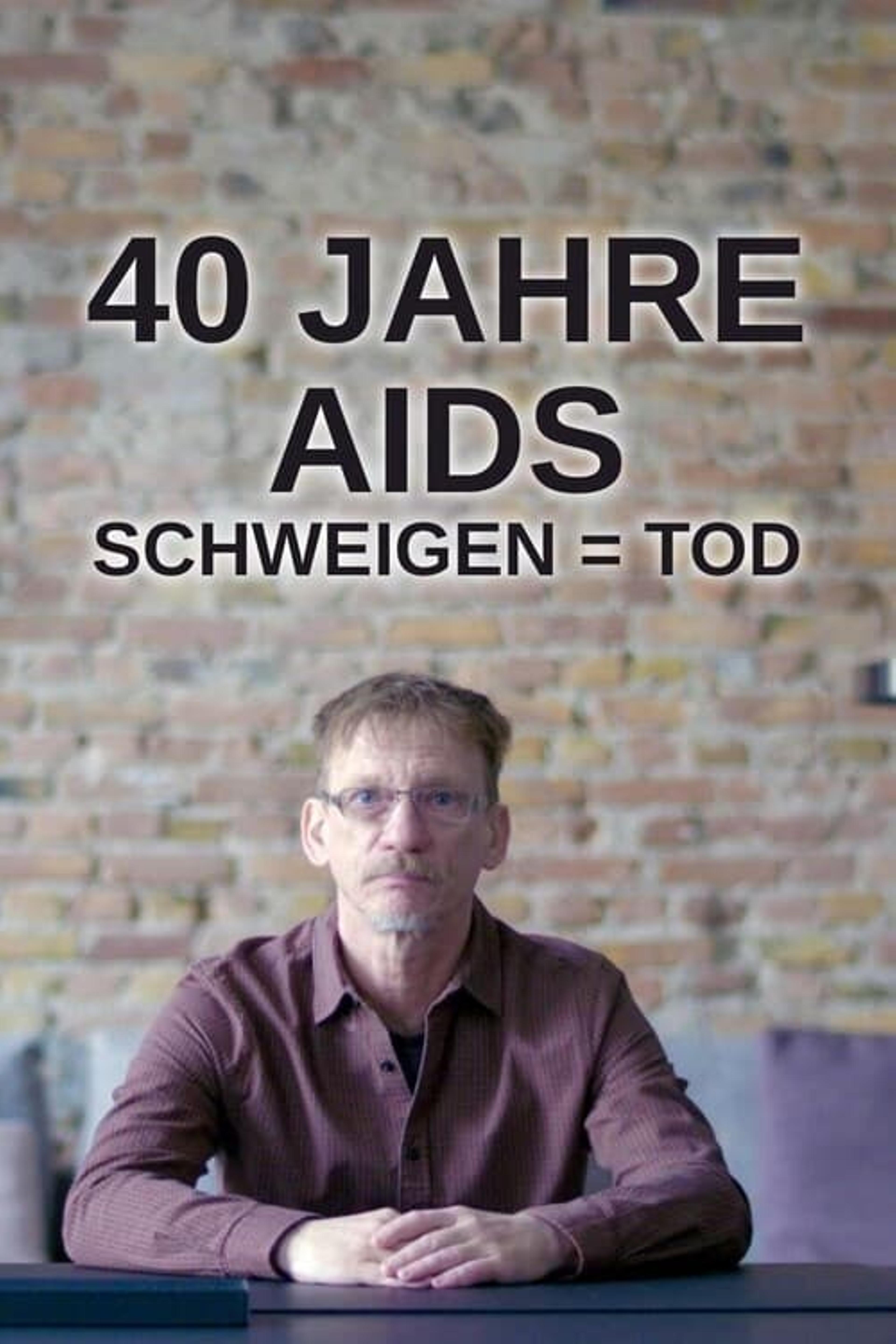 40 Jahre Aids - Schweigen = Tod