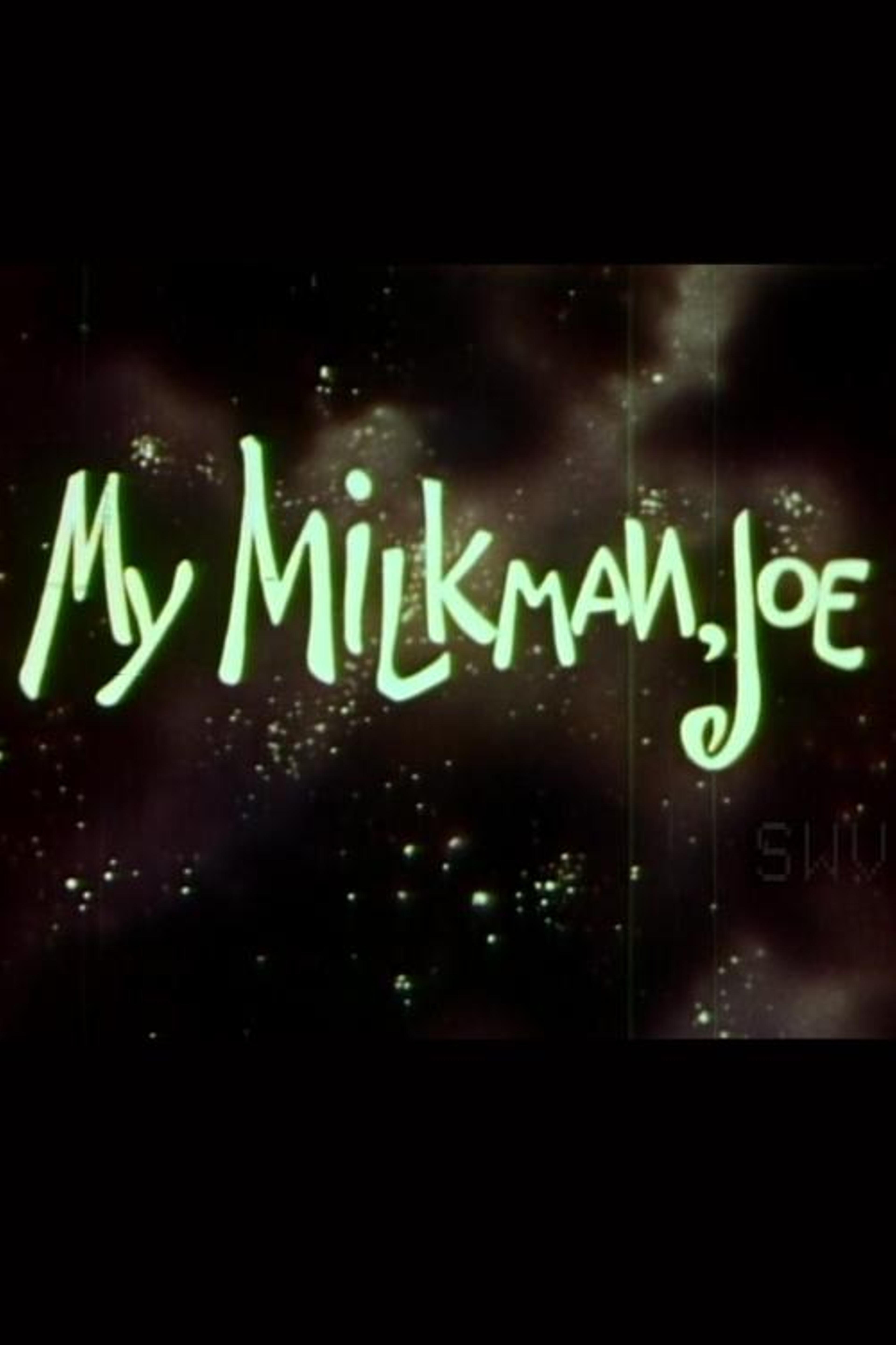 My Milkman, Joe