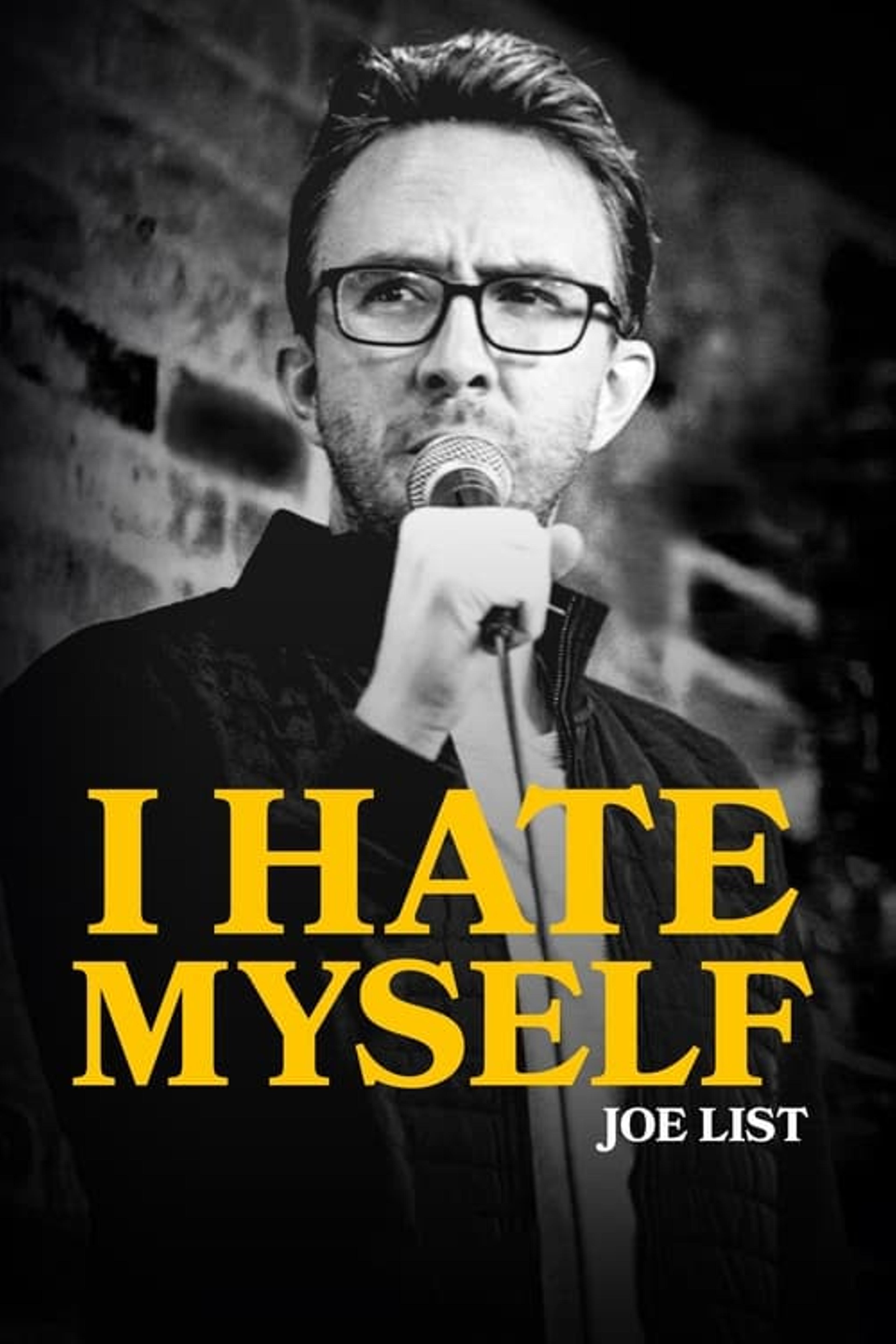 Joe List: I Hate Myself