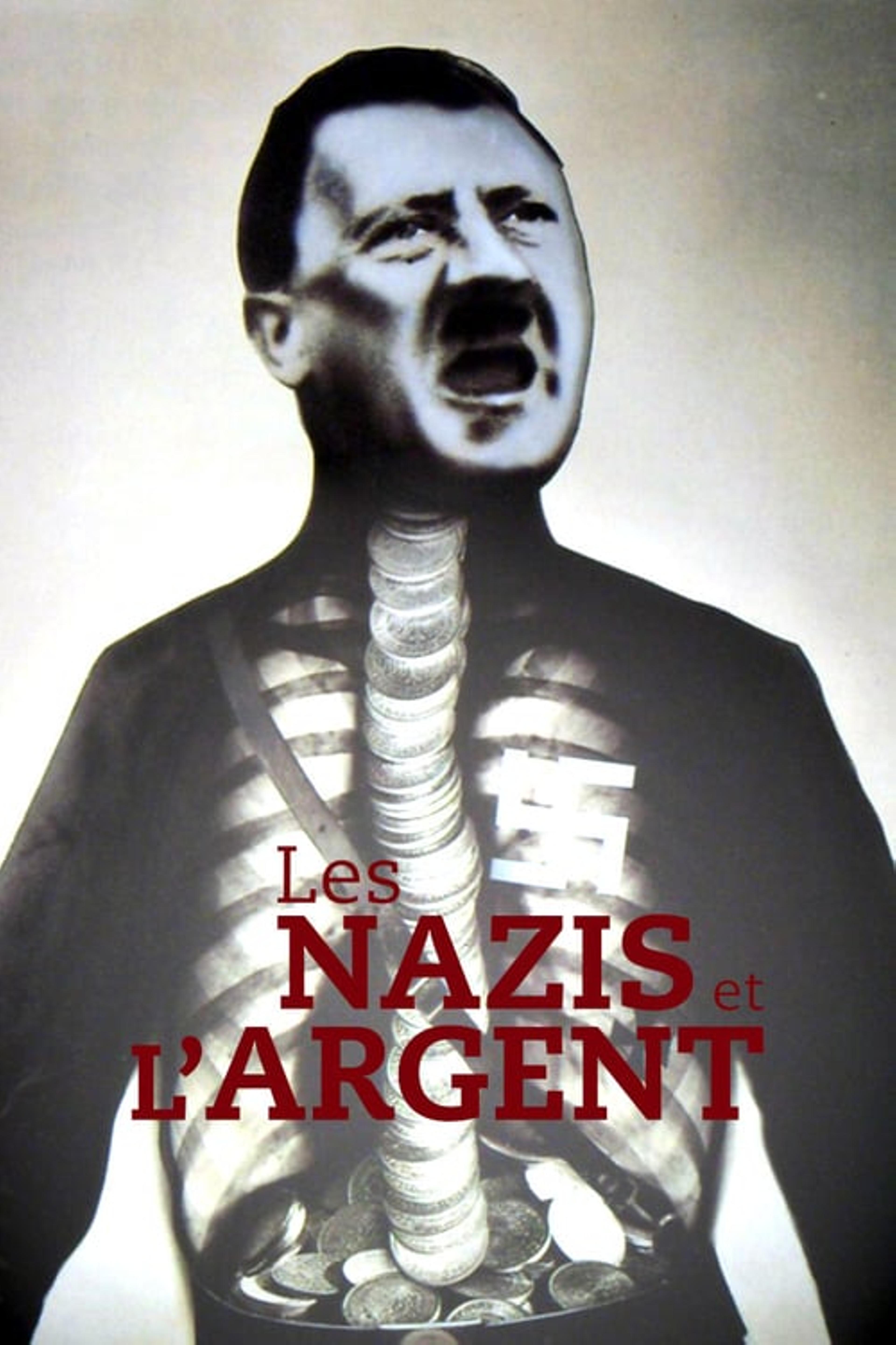 Les Nazis et l'Argent : au cœur du IIIe Reich