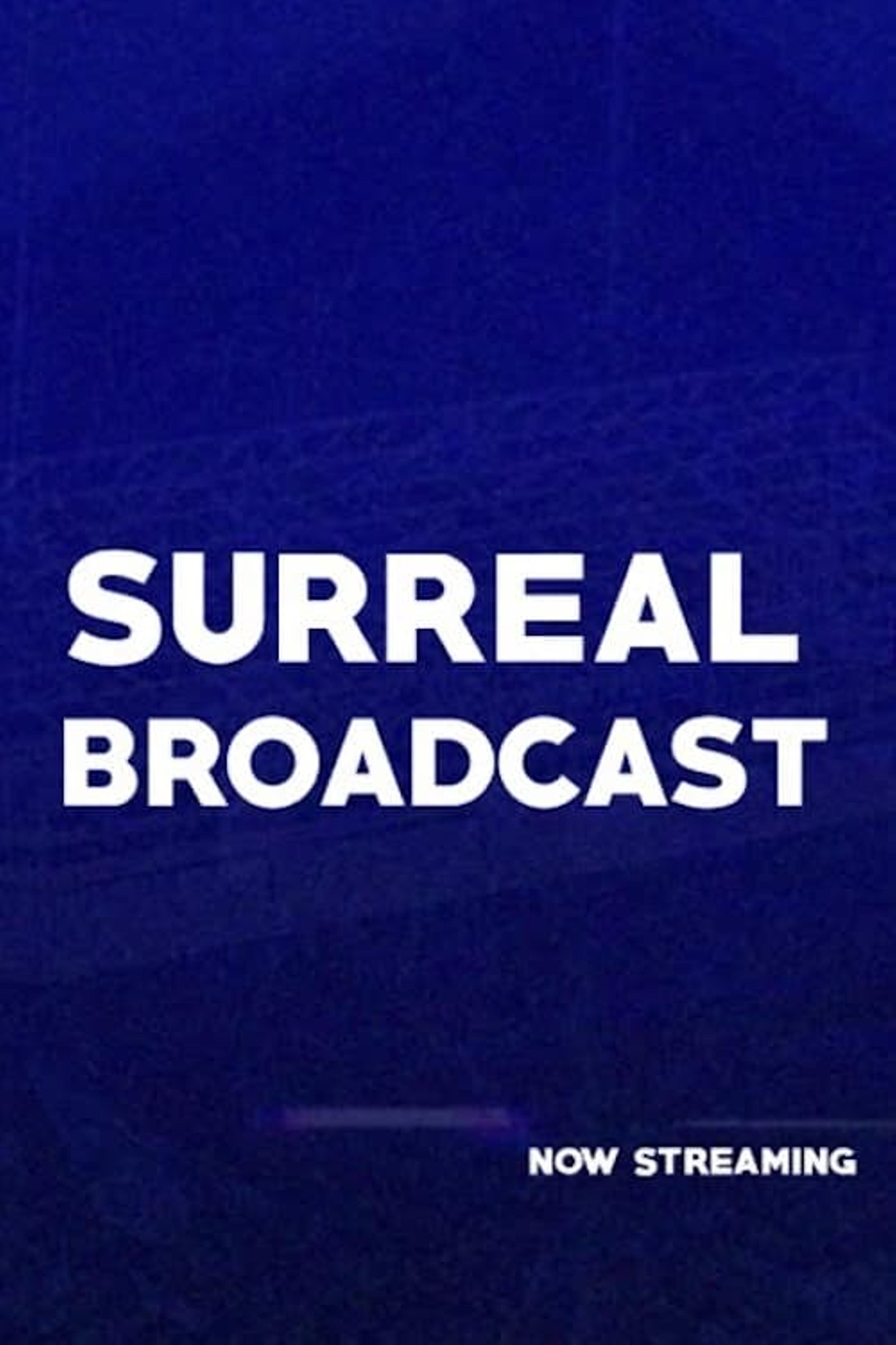 Surreal Broadcast