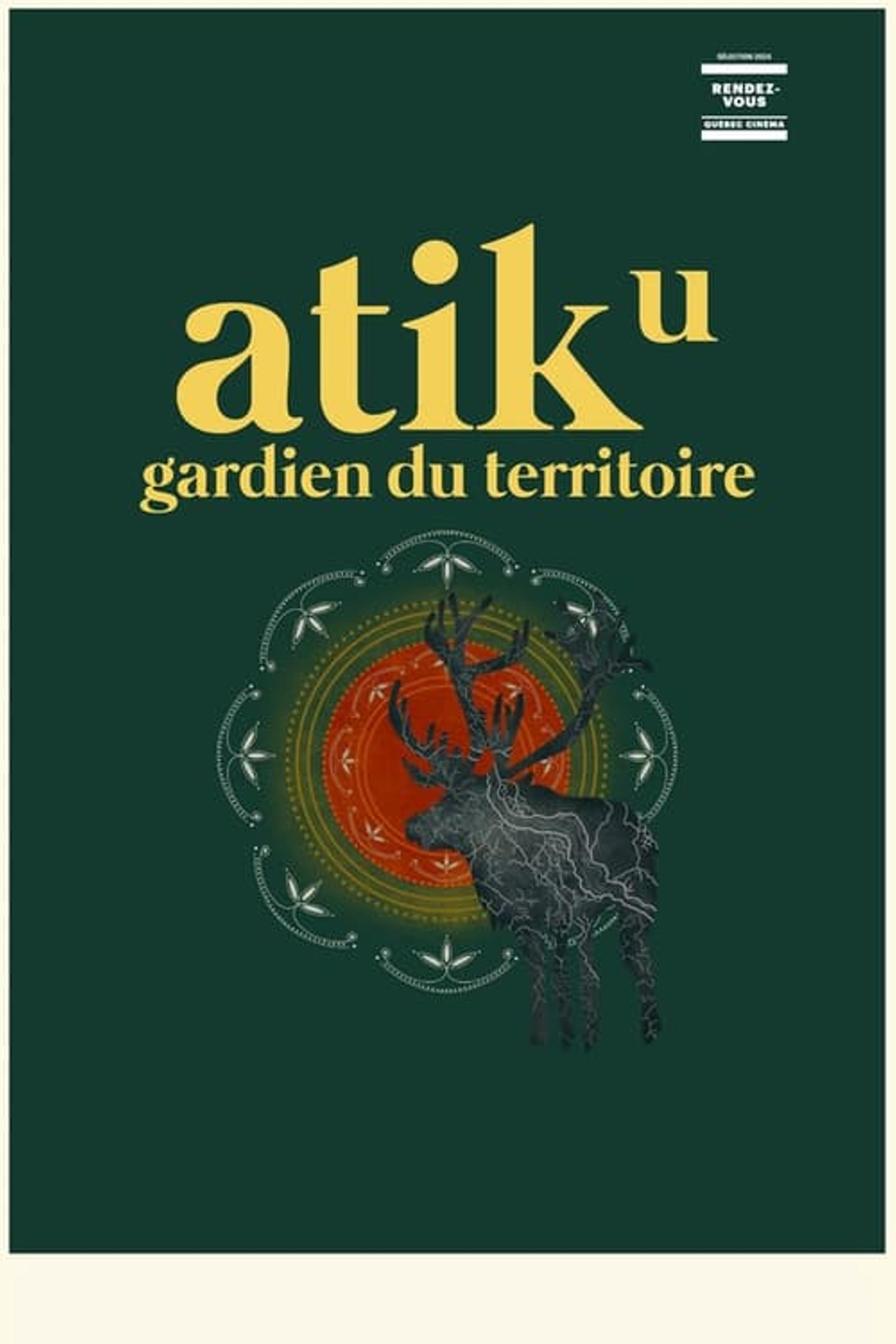 Atik, gardien du territoire