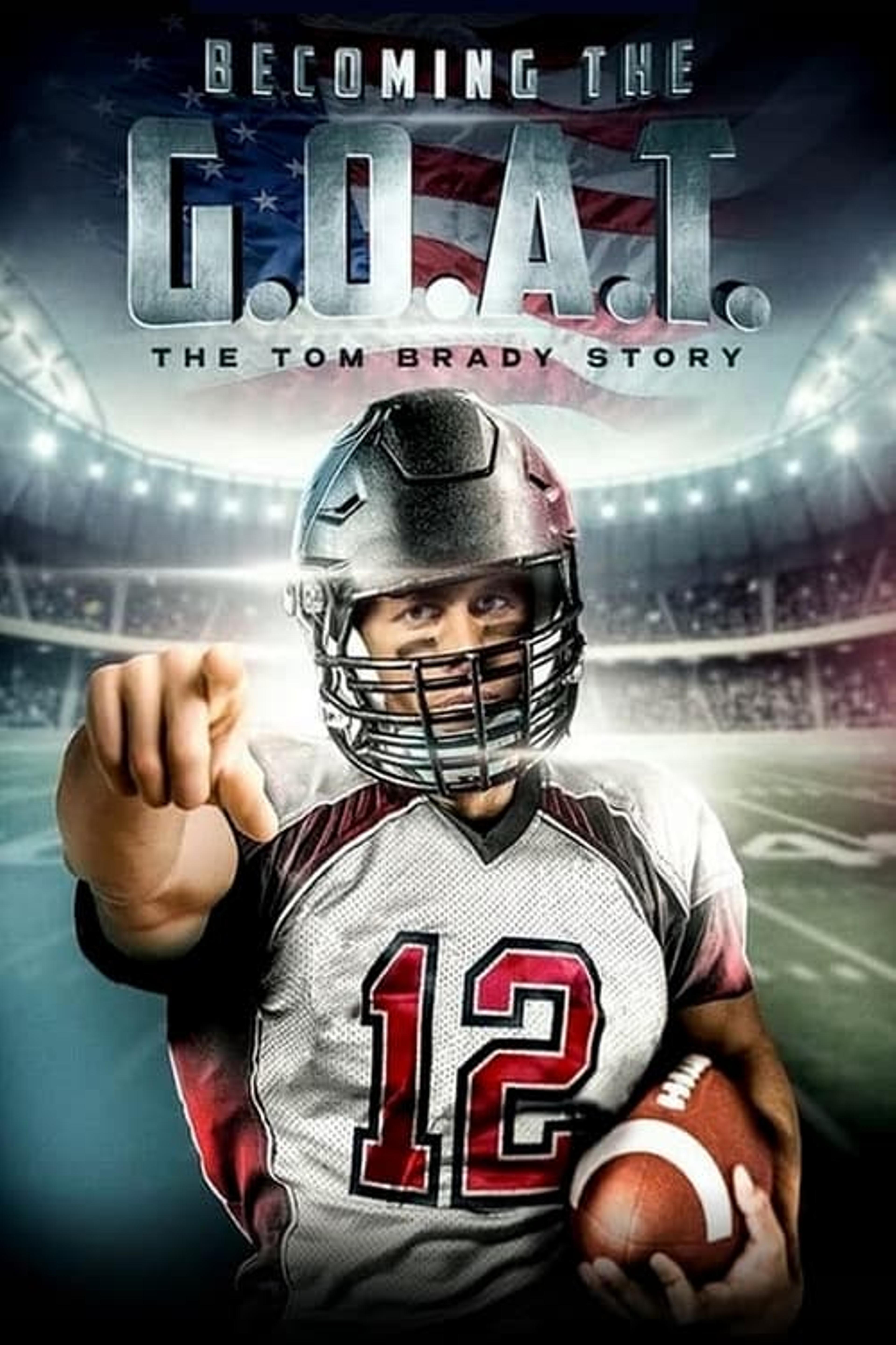 Becoming the G.O.A.T.: The Tom Brady Story