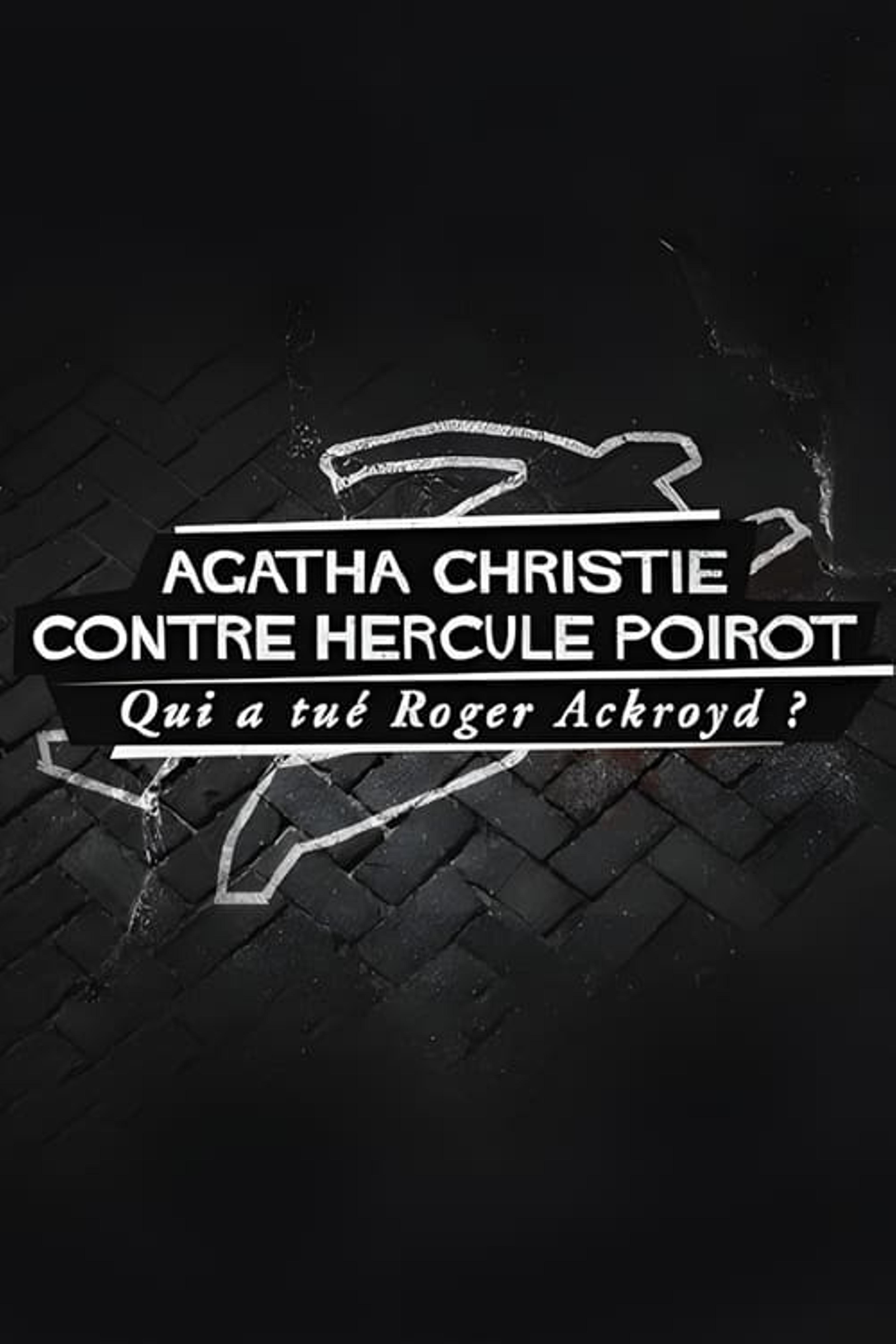 Agatha Christie contre Hercule Poirot : Qui a tué Roger Ackroyd ?