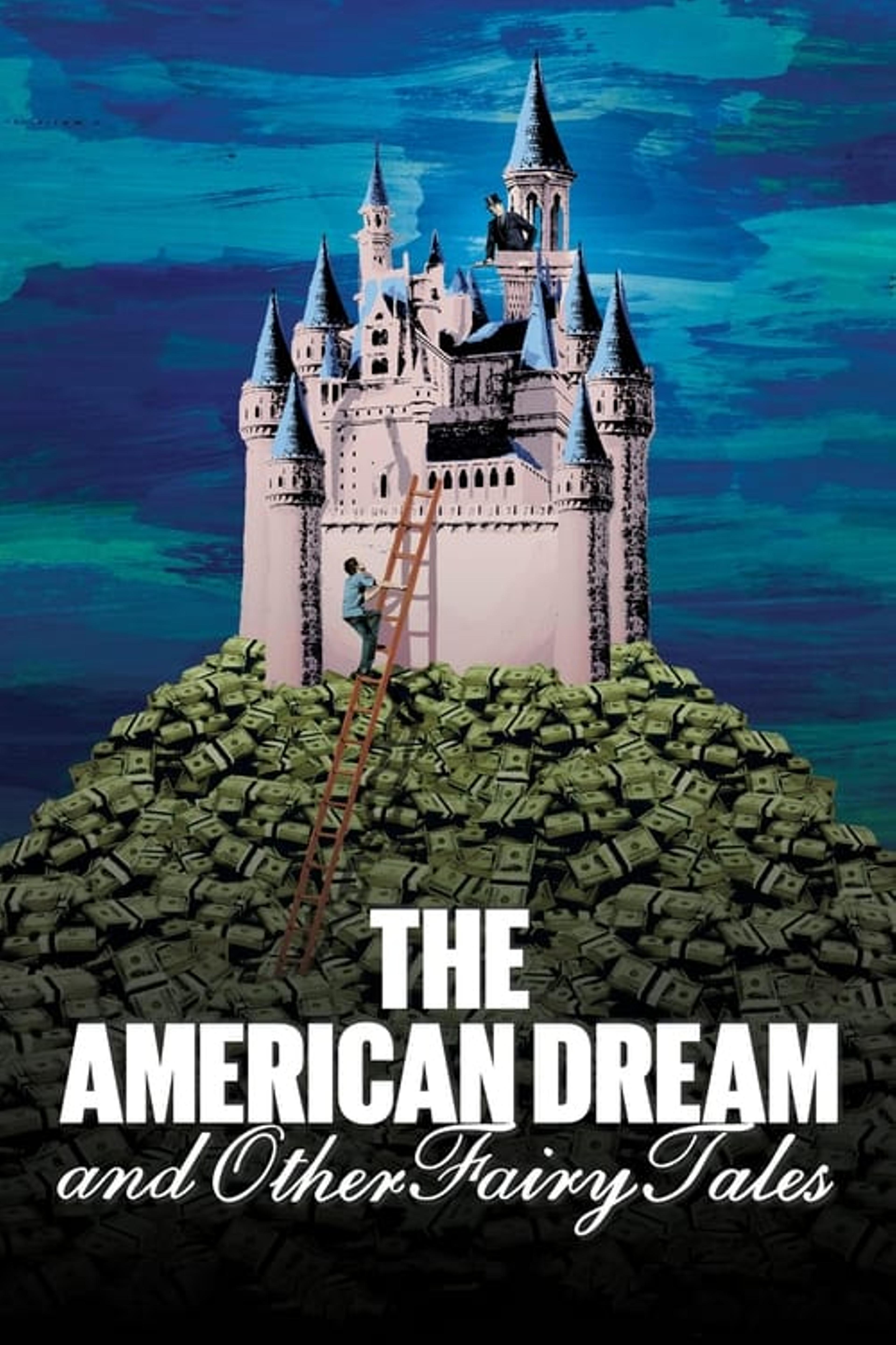 The American Dream and Other Fairy Tales