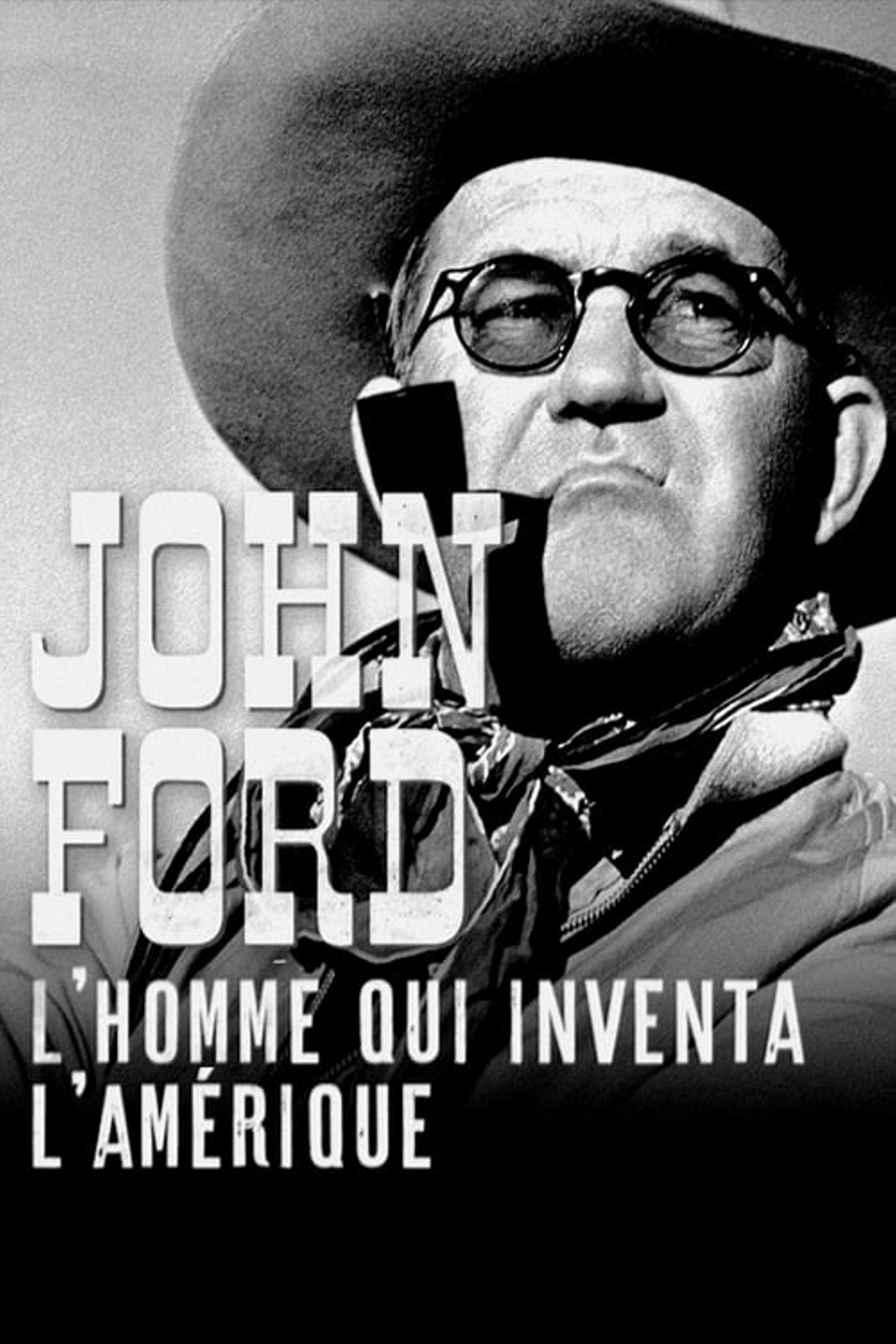 John Ford : l'homme qui inventa l'Amérique