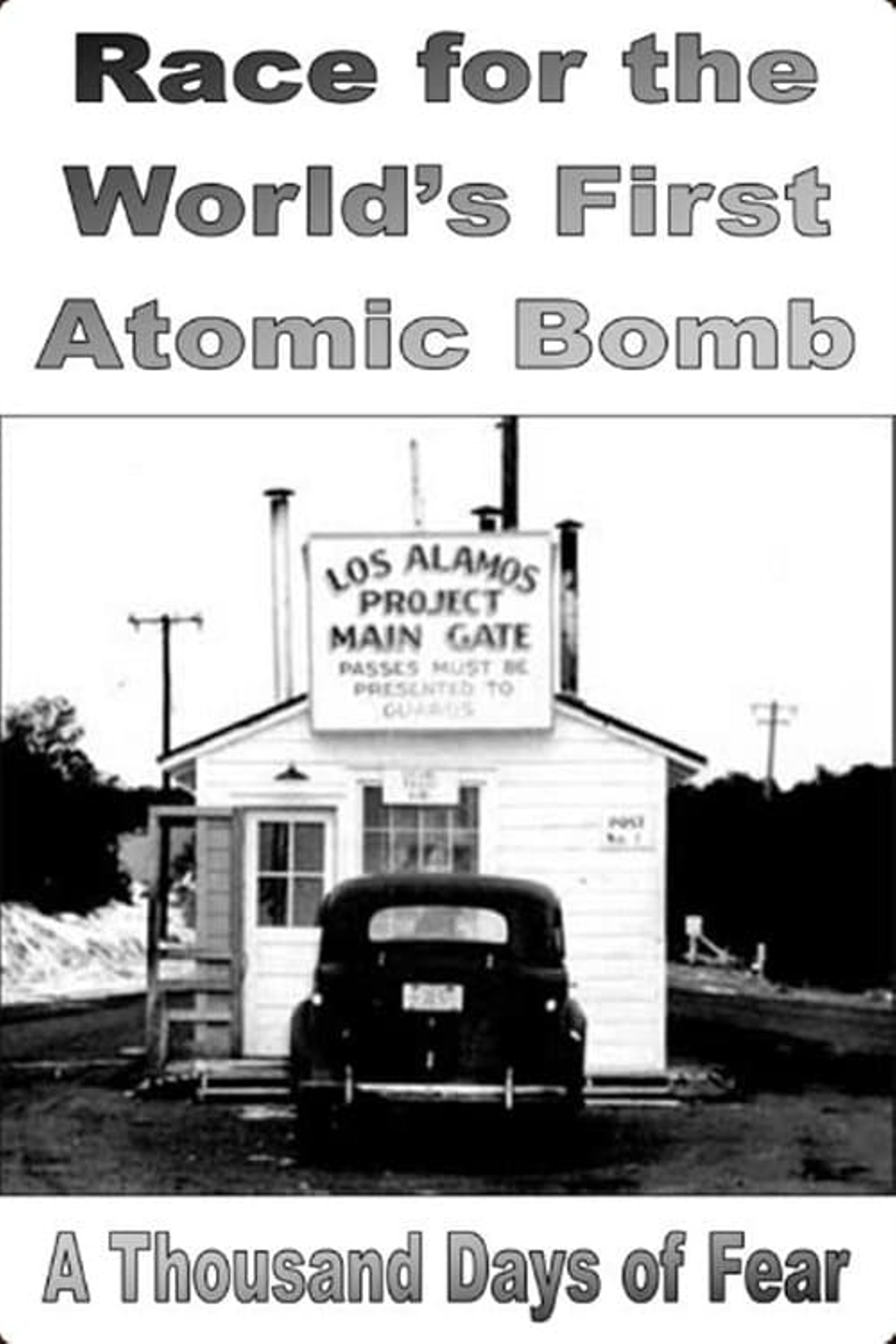 Race for the World's First Atomic Bomb: A Thousand Days of Fear