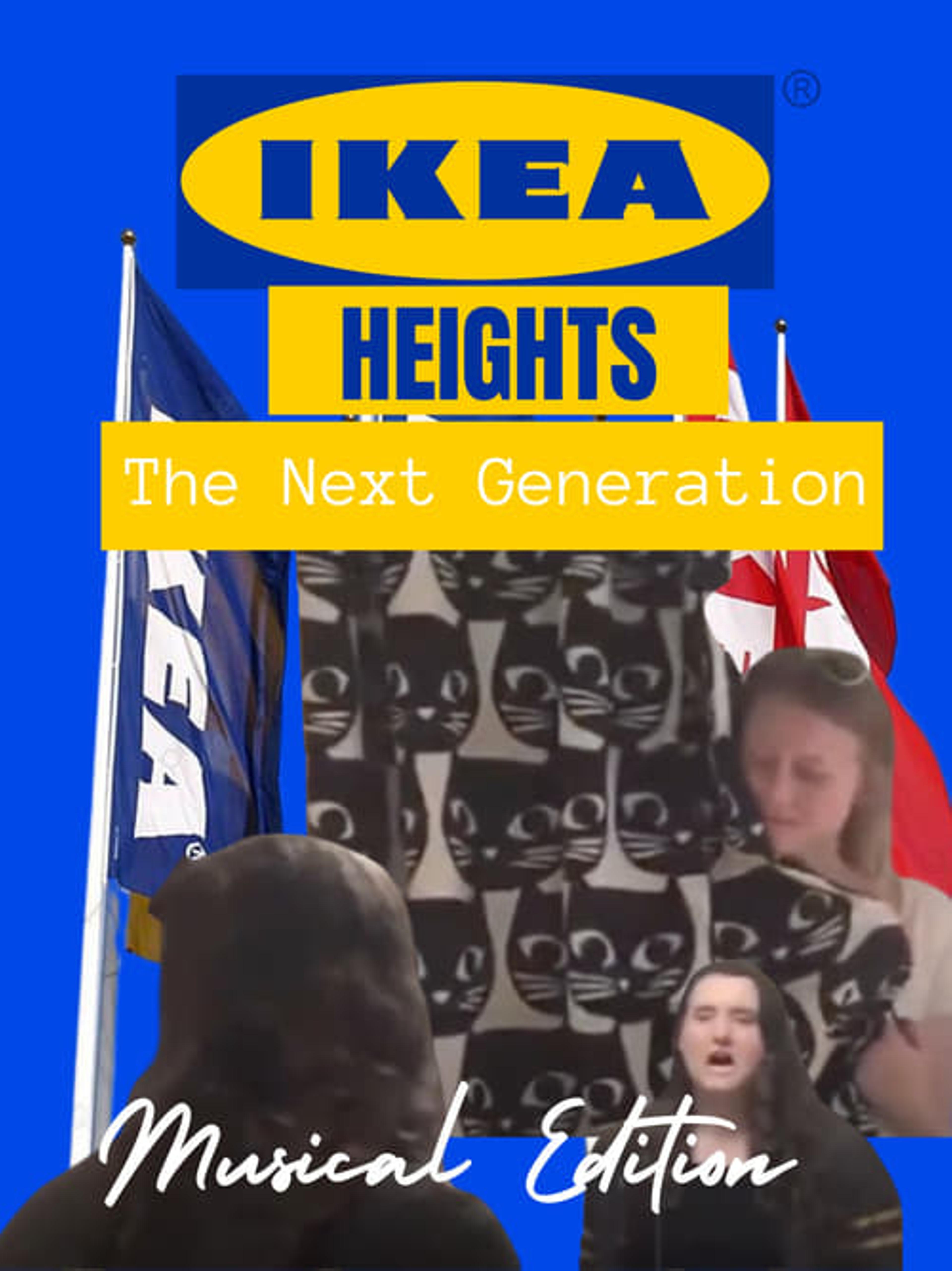 IKEA Heights - The Next Generation (Musical Edition)