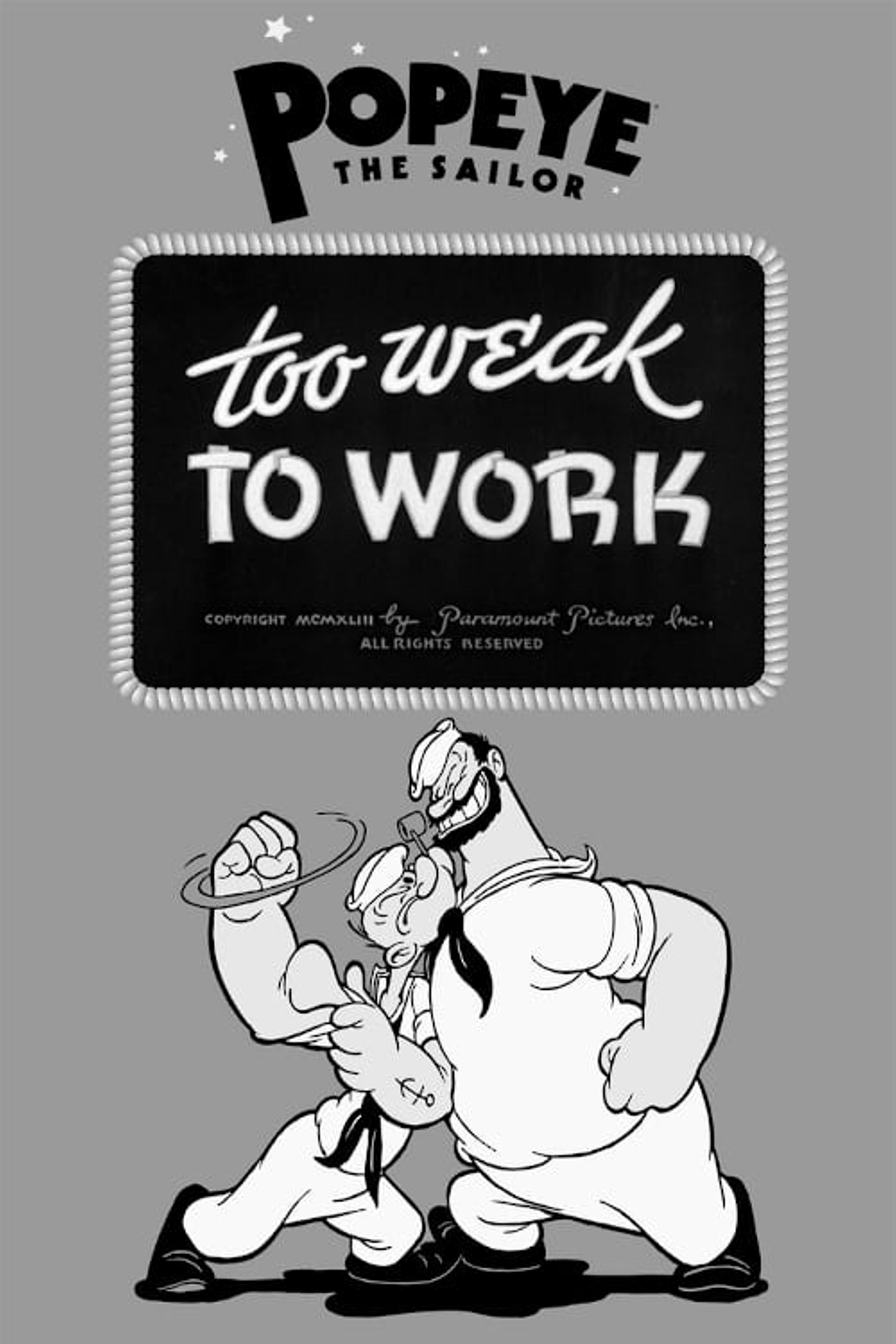 Too Weak to Work