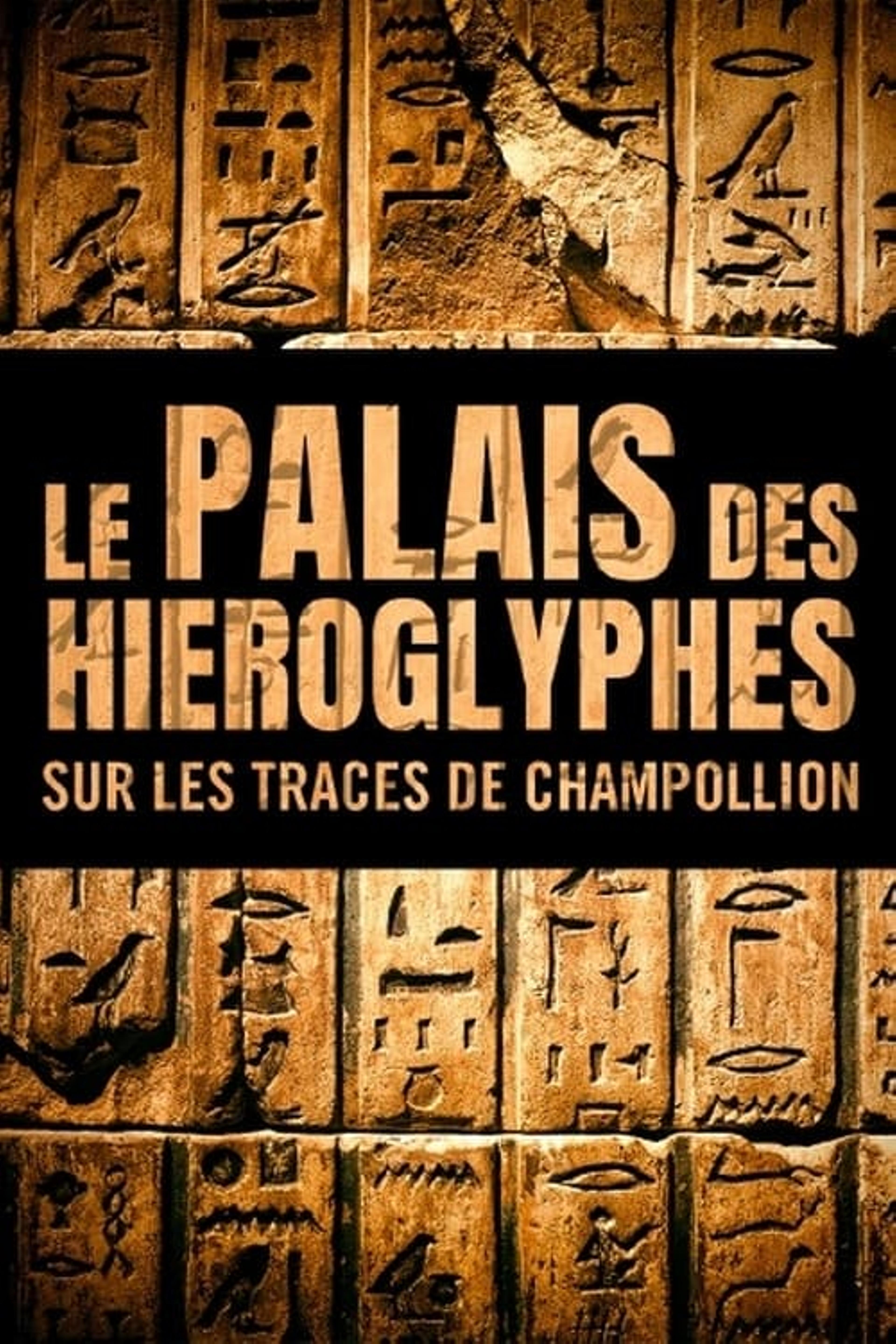 Le Palais des hiéroglyphes - Sur les traces de Champollion