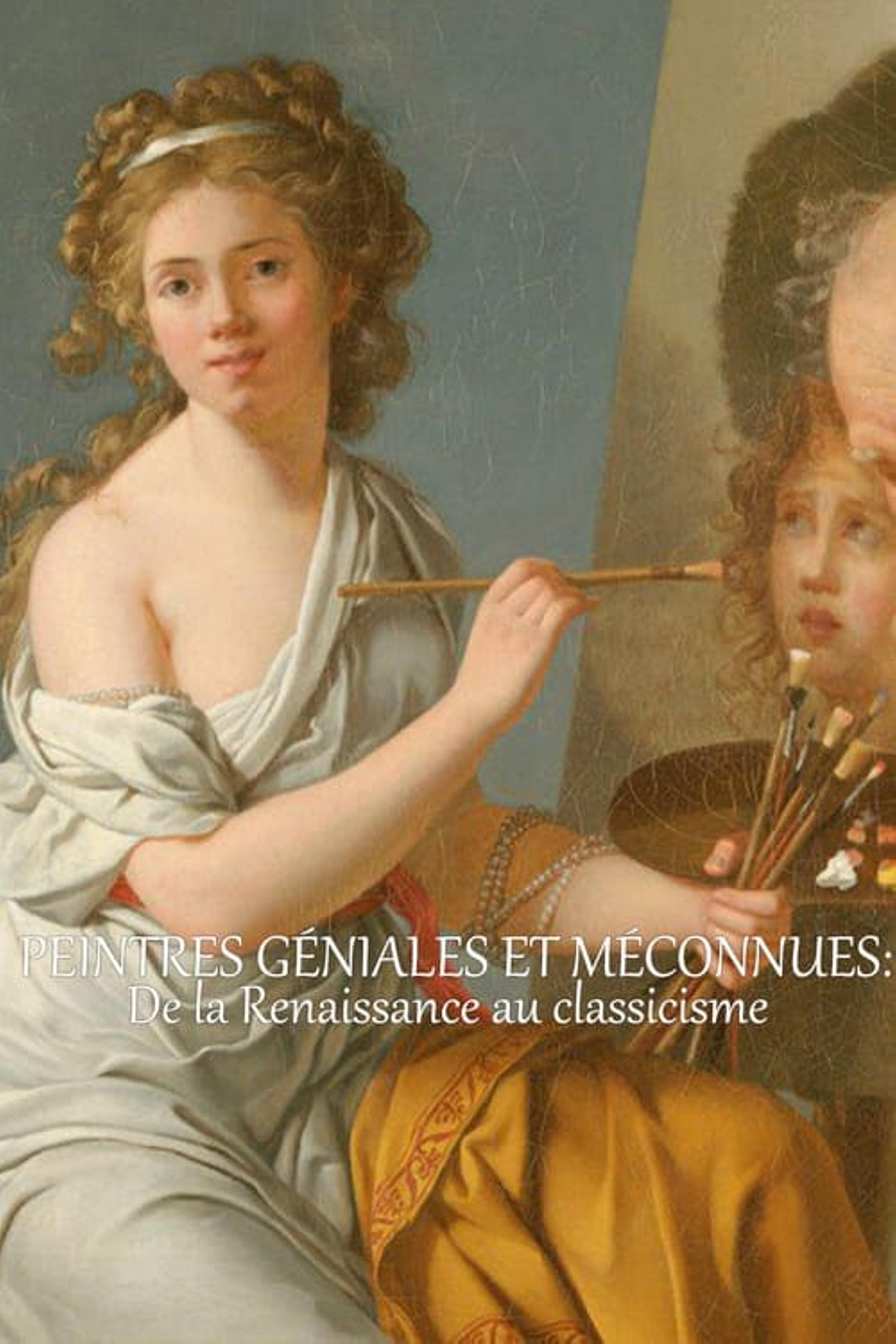 Peintres géniales et méconnues : De la Renaissance au classicisme