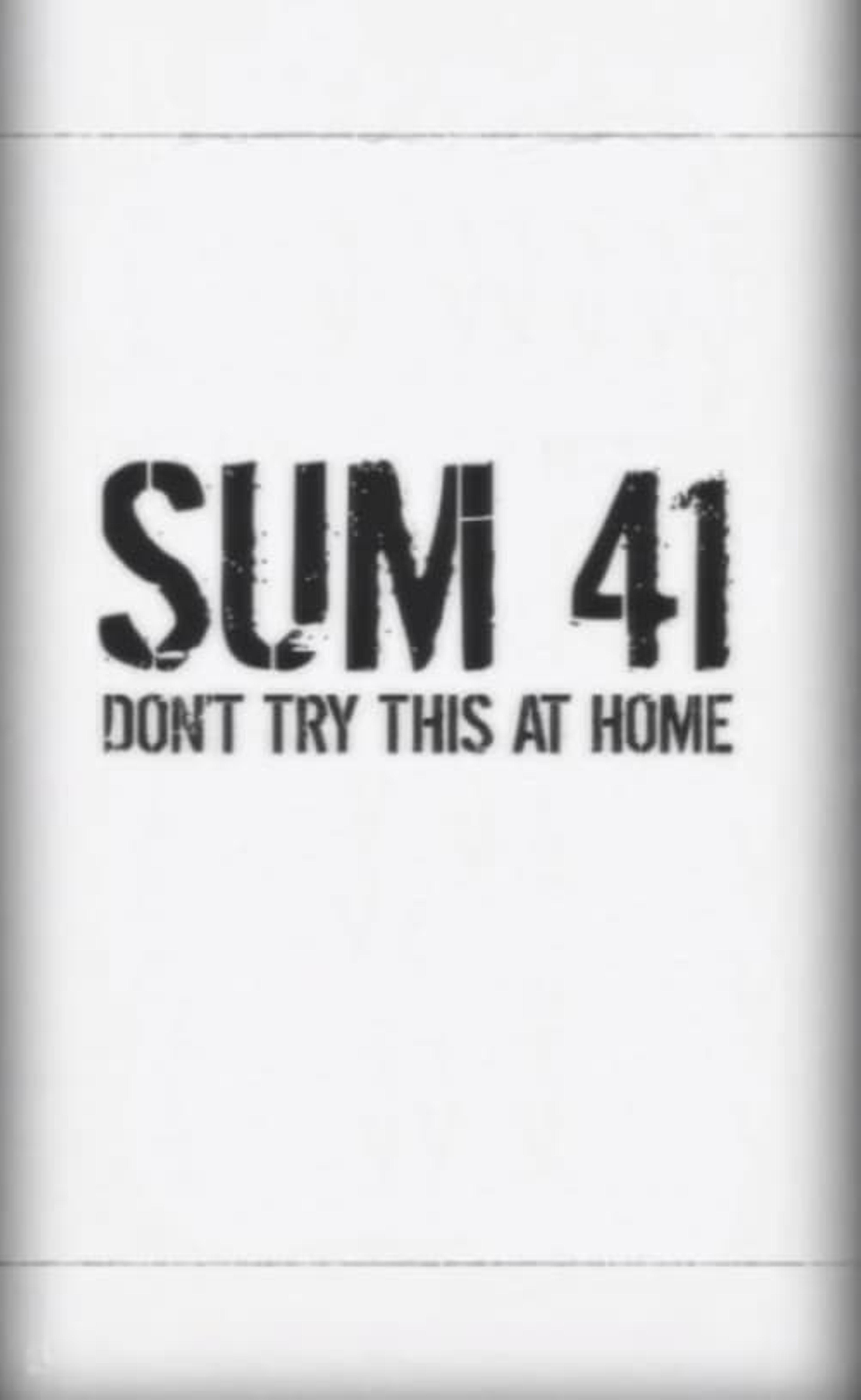 Sum 41: Don't Try This at Home