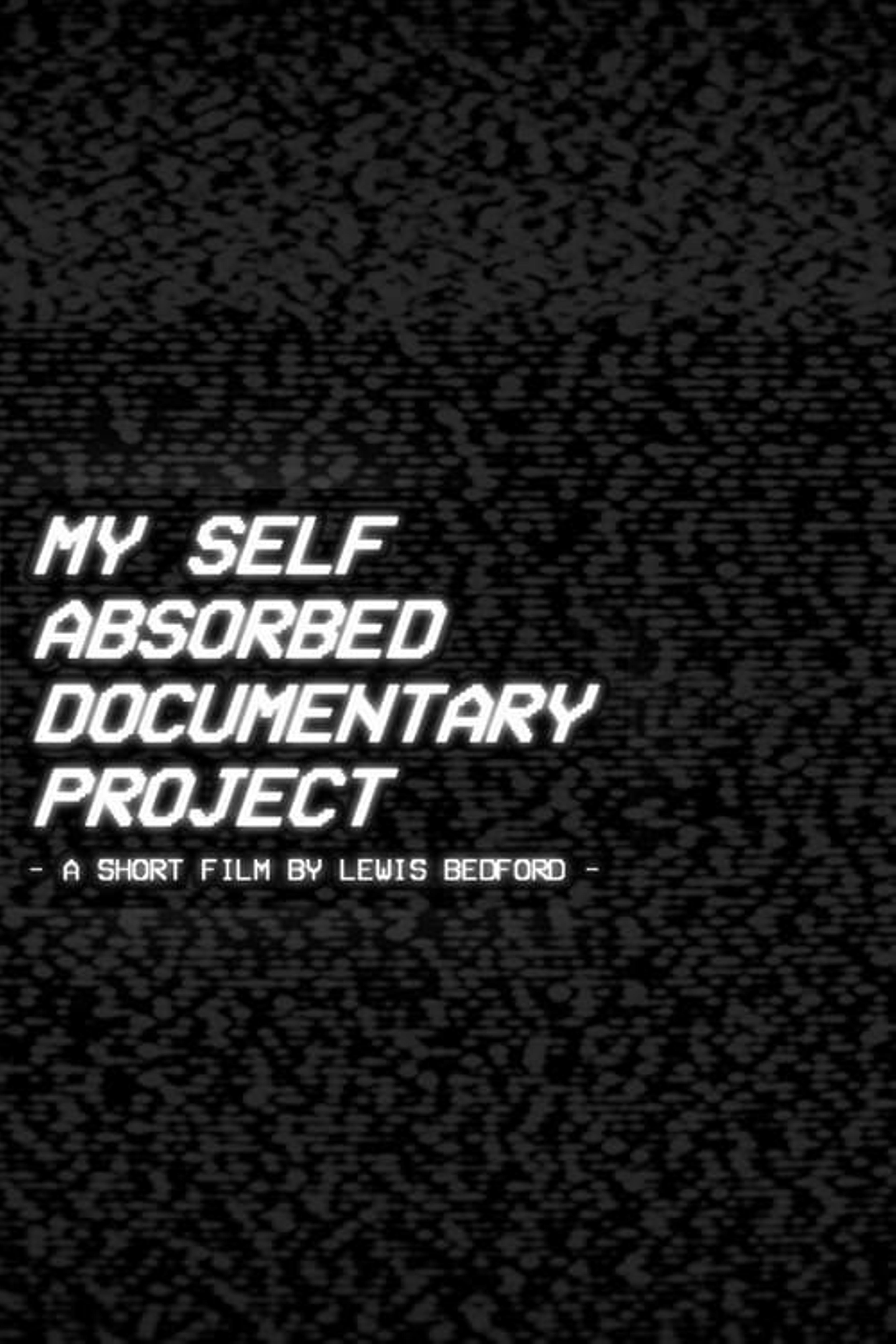 My Self Absorbed Documentary Project